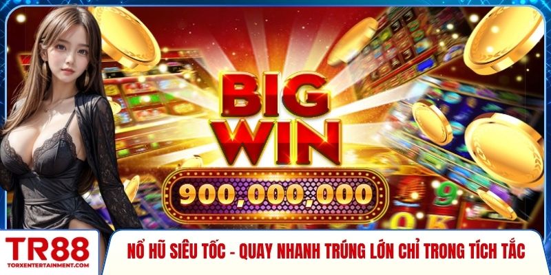 Nổ hũ siêu tốc